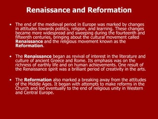 Renaissance and Reformation ,[object Object],[object Object],[object Object]