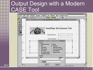 Output Design with a Modern
        CASE Tool




15-17
 