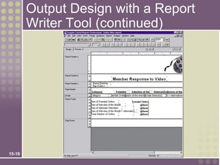 Output Design with a Report
        Writer Tool (continued)




15-19
 
