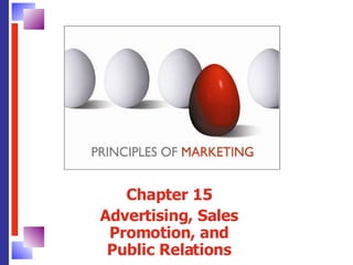 Chapter 15 Advertising, Sales Promotion, and Public Relations 