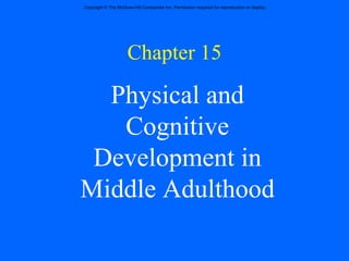 Chapter 15 Physical and Cognitive Development in Middle Adulthood 