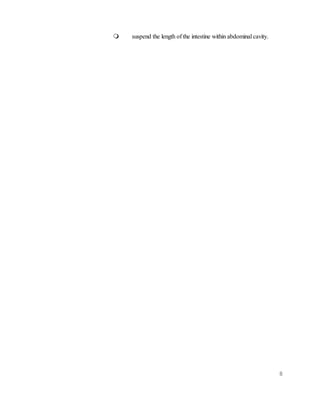 8
 suspend the length of the intestine within abdominal cavity.
 