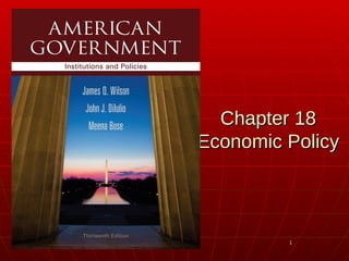 11
Chapter 18Chapter 18
Economic PolicyEconomic Policy
 