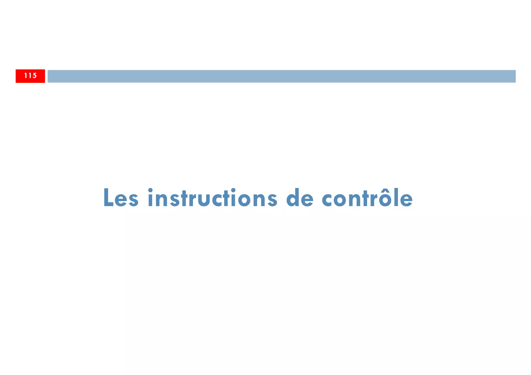 115115
Les instructions de contrôle
 