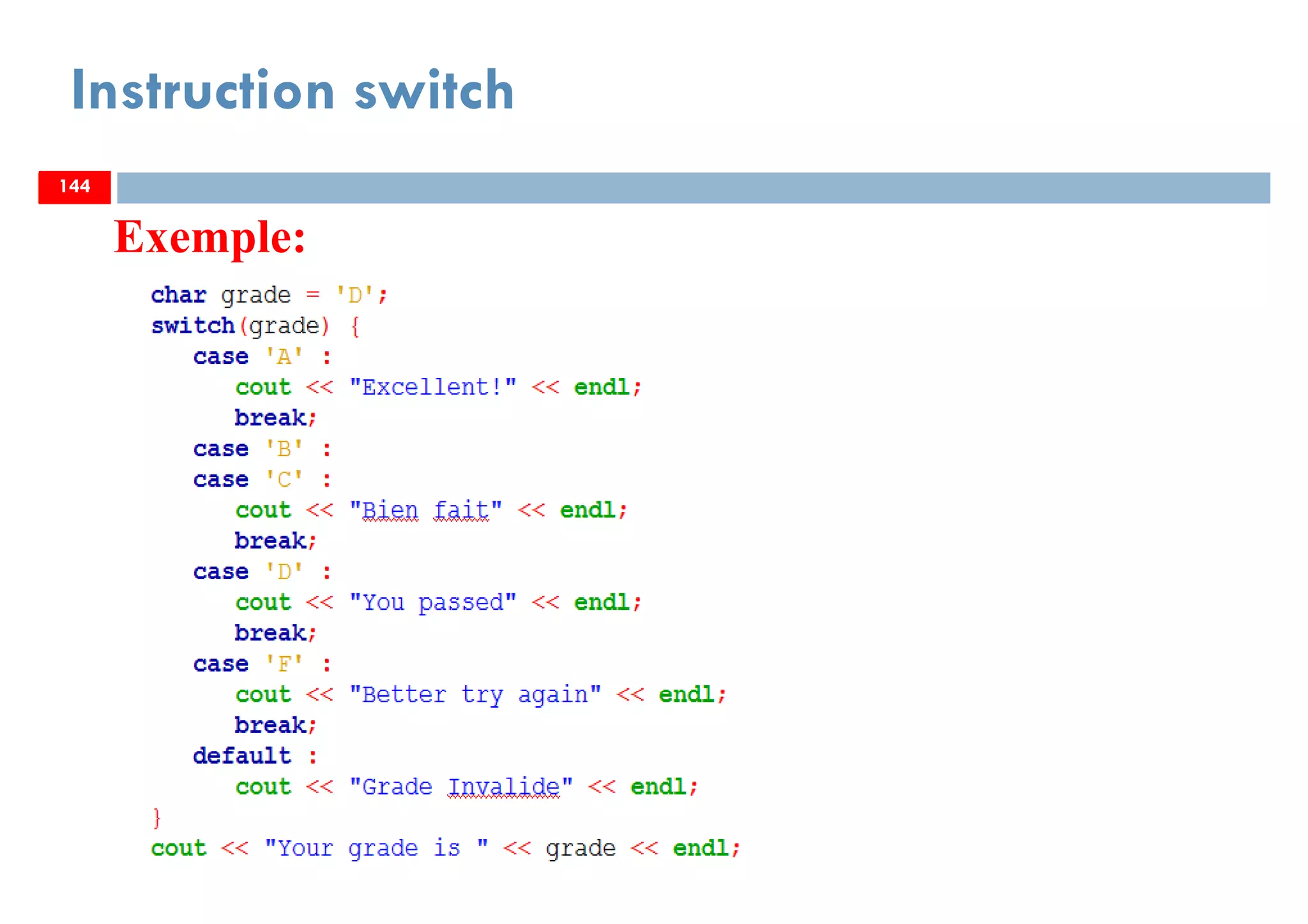 144
Instruction switch
144
Exemple:
144
 