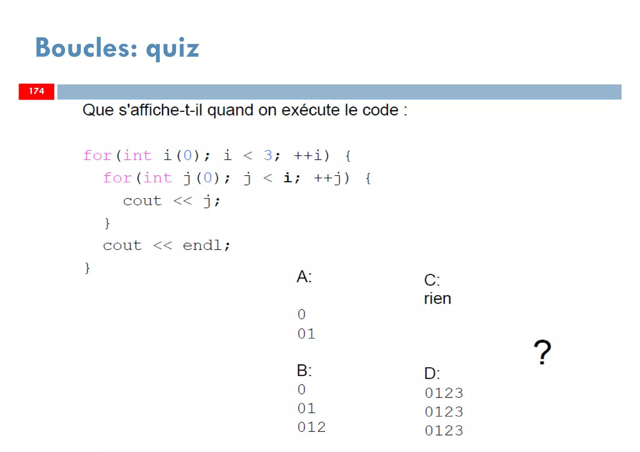 174
Boucles: quiz
174174
 