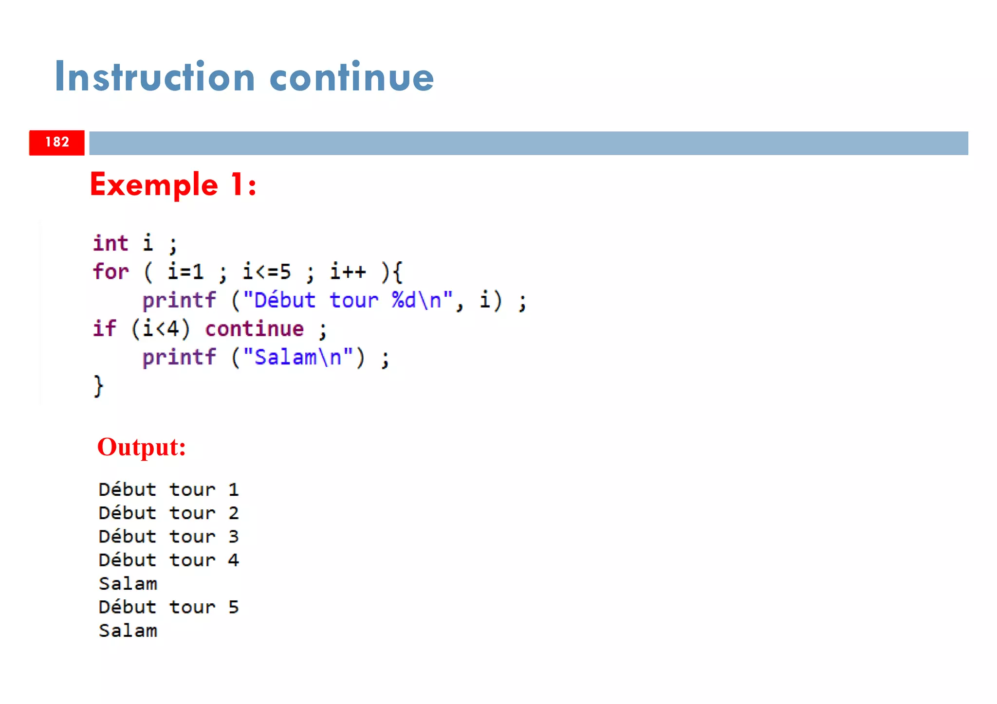 182
Instruction continue
Exemple 1:
182
Output:
182
 