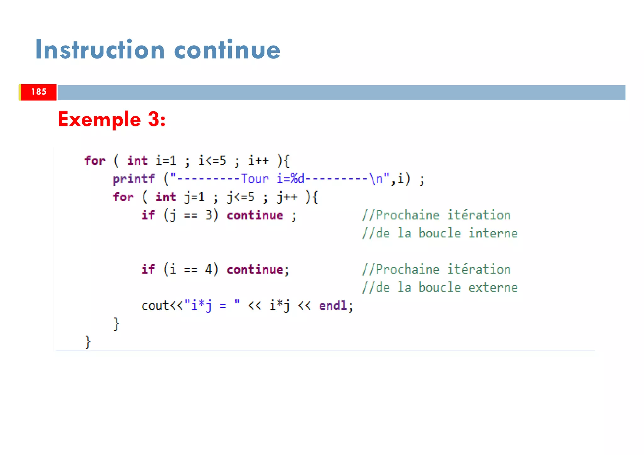 185
Instruction continue
Exemple 3:
185185
 