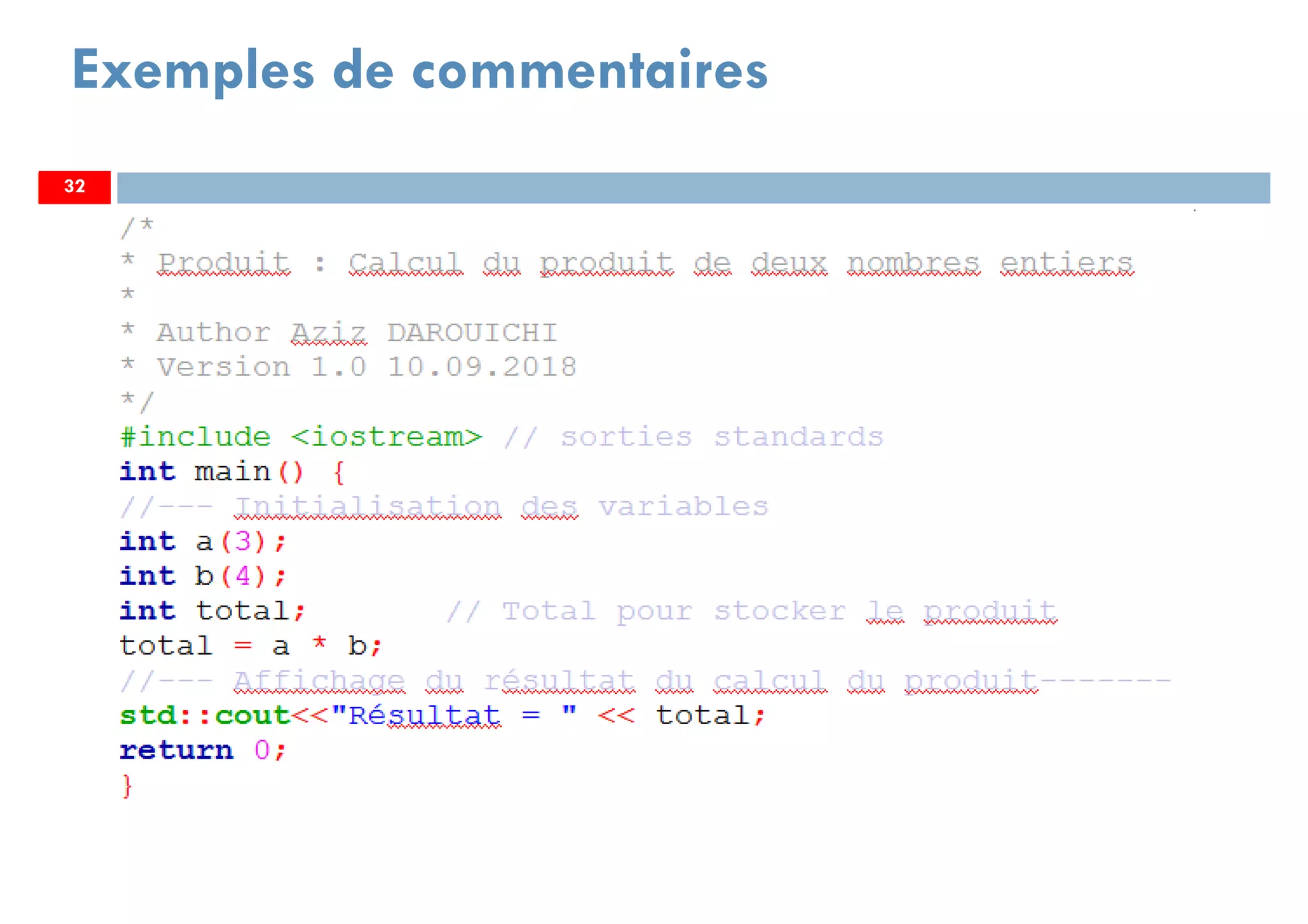 32
Exemples de commentaires
3232
 