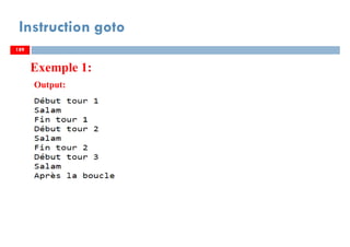 189
Instruction goto
189
Output:
Exemple 1:
189
 