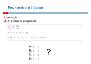 90
Pour écrire à l’écran
Exercice 1:
Qu’affiche ce programme?
90
 