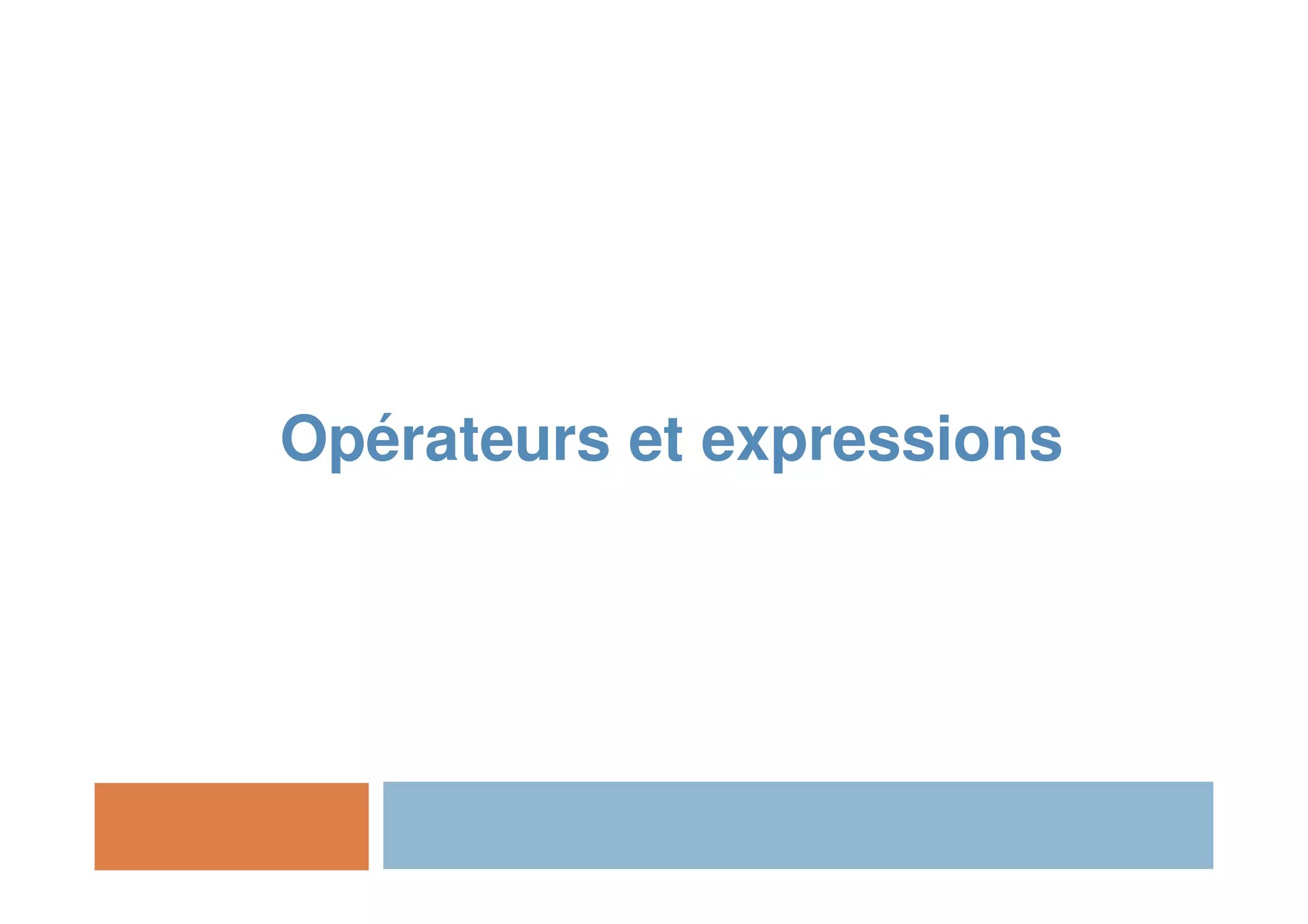 Opérateurs et expressions
 
