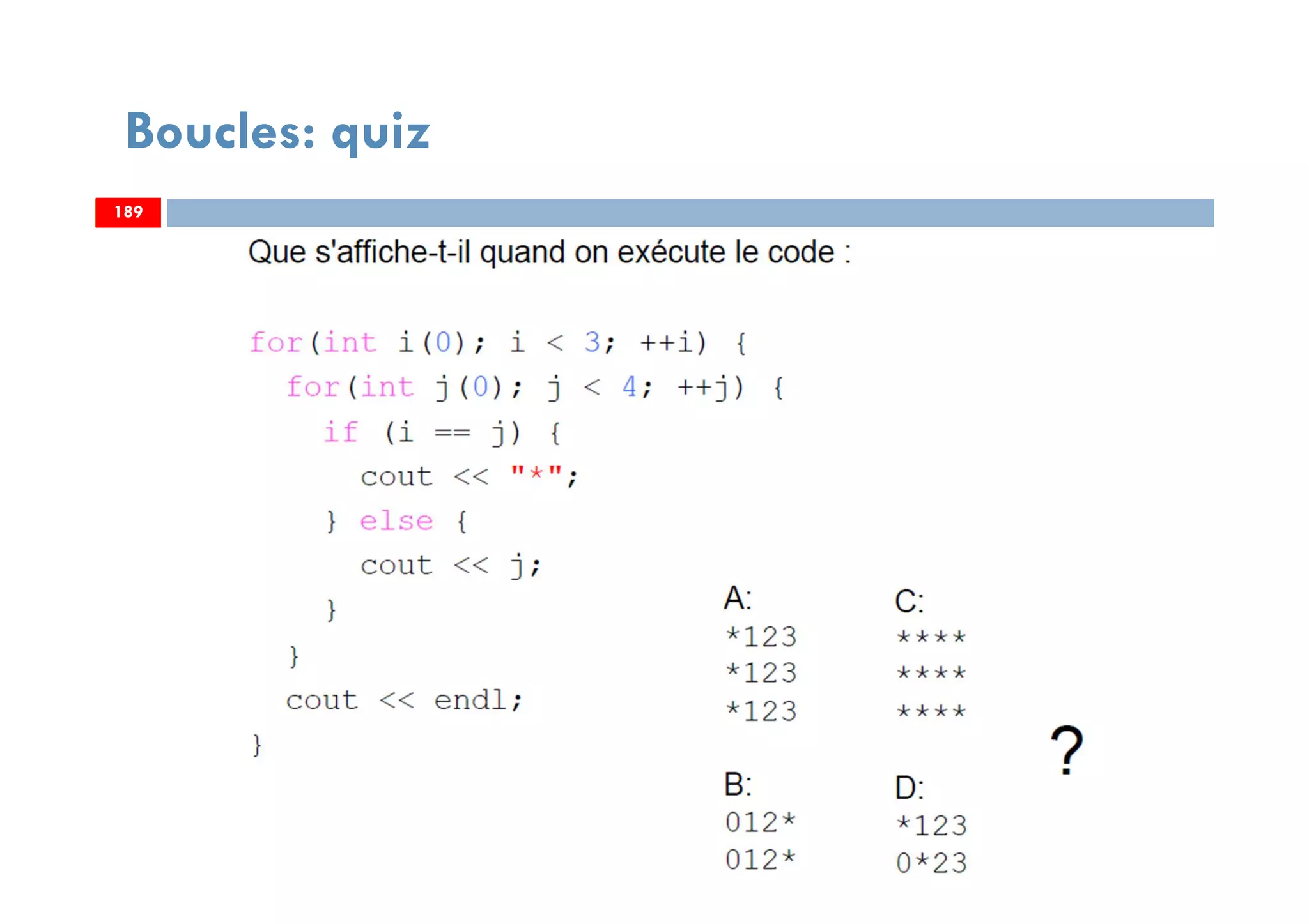 189
Boucles: quiz
189189
 