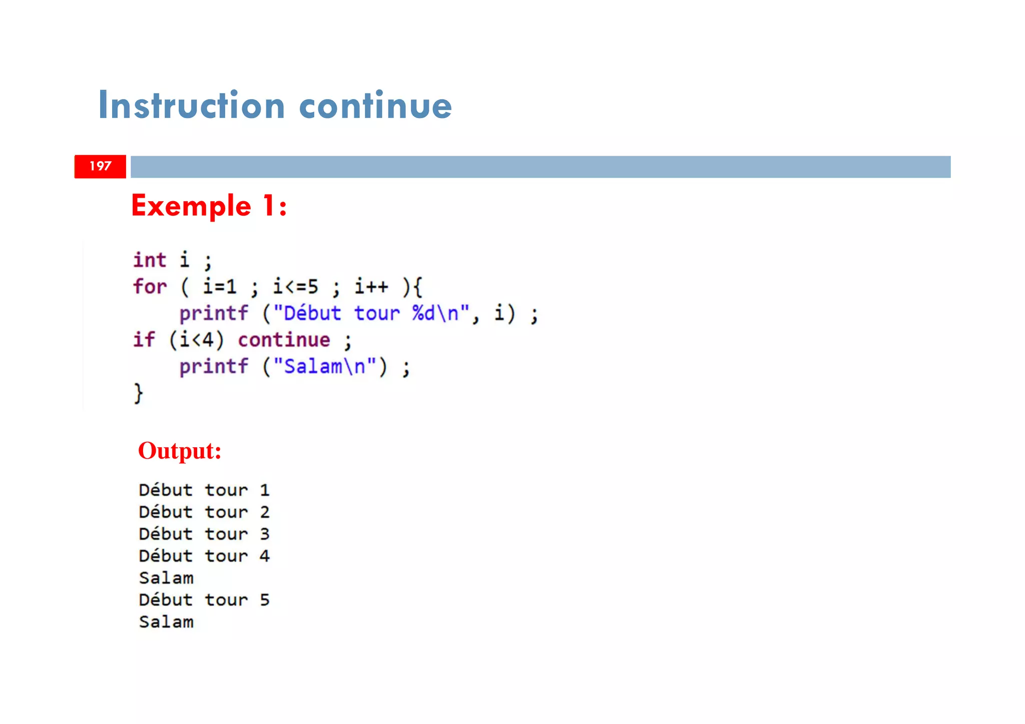 197
Instruction continue
Exemple 1:
197
Output:
197
 