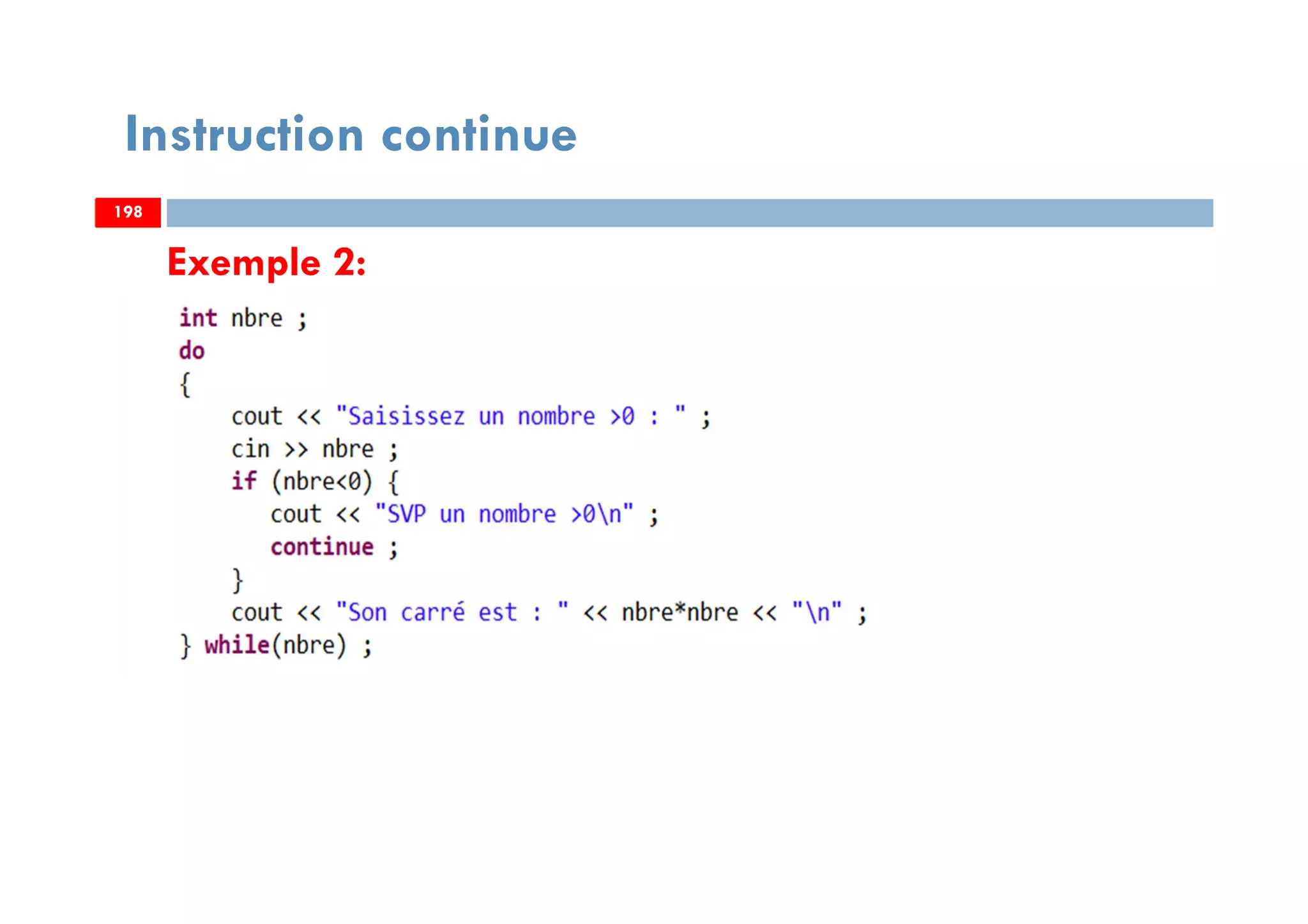 198
Instruction continue
Exemple 2:
198198
 