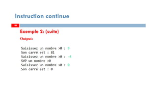 199
Instruction continue
Exemple 2: (suite)
199
Output:
199
 