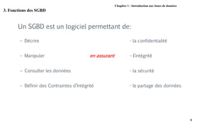 Chapitre 1 : Introduction aux bases de données
3. Fonctions des SGBD
9
 