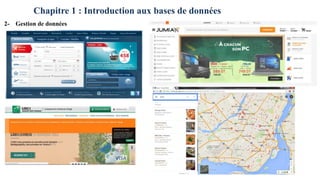 Chapitre 1 : Introduction aux bases de données
2- Gestion de données
6
 