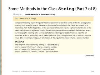 Some Methods in the Class String (Part 7 of 8)
1-64
Copyright © 2016 Pearson Inc. All rights reserved.
 