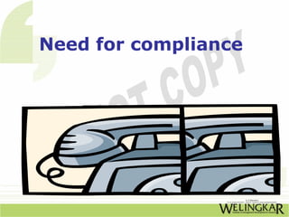 Need for compliance
 