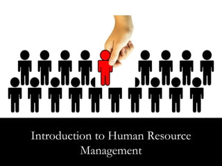 Introduction to Human Resource
Management
 