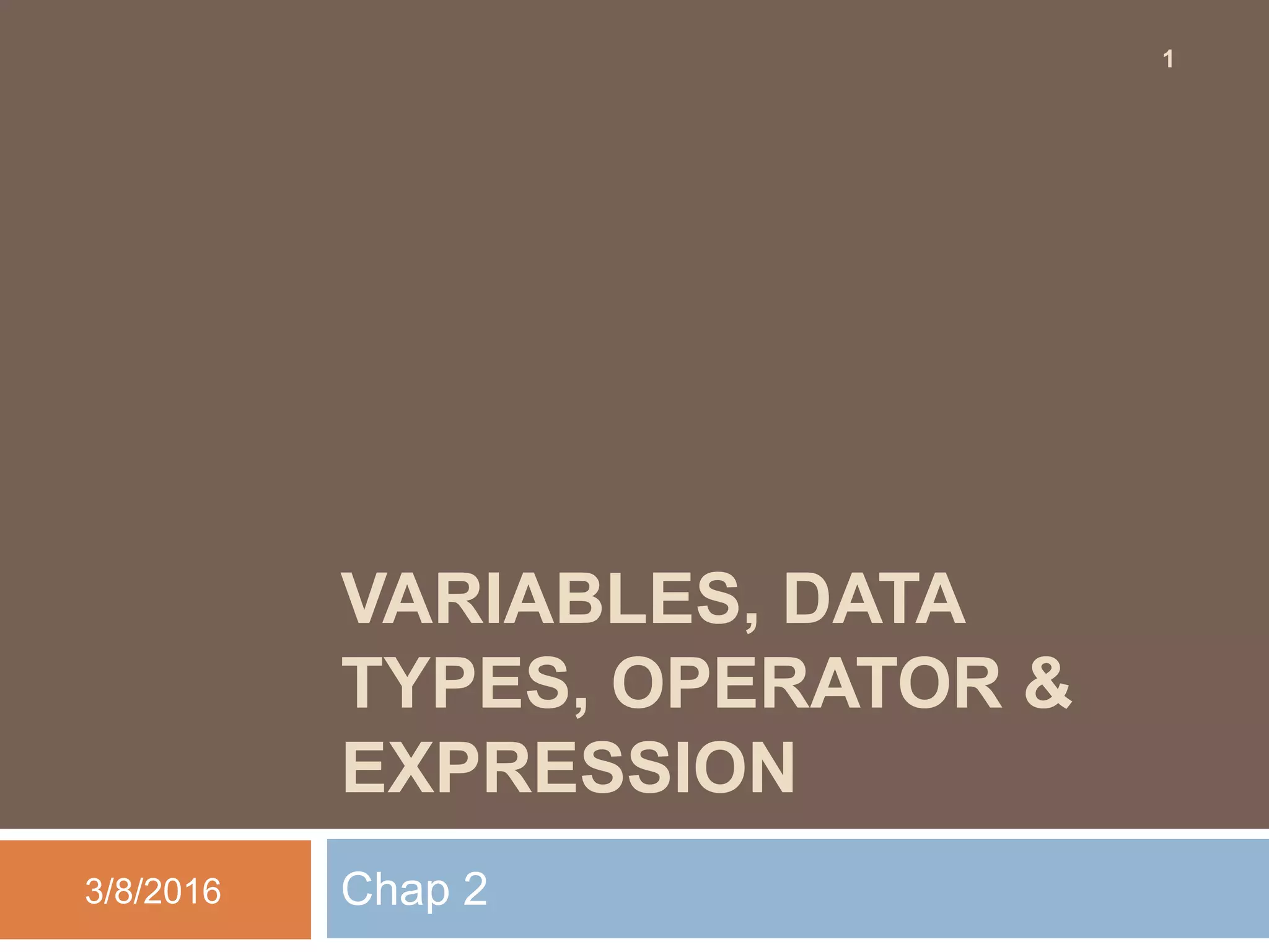 Variables, Data Types, Operator & Expression in c in detail | PPT