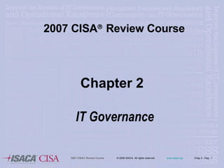 2007 CISA   Review Course Chapter 2 IT Governance 