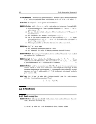 §2.5 Abstract algebra 75
2.159 Example (Blum integer) For the Blum integer n = 21, Jn = {1, 4, 5, 16, 17, 20} and

Qn = {5, 17, 20}. The four square roots of a = 4 are 2, 5, 16, and 19, of which only 16 is
also in Q21. Thus 16 is the principal square root of 4 modulo 21. 
2.160 Fact If n = pq is a Blum integer, then the function f : Qn −→ Qn defined by f(x) =
x2
mod n is a permutation. The inverse function of f is:
f−1
(x) = x((p−1)(q−1)+4)/8
mod n.
2.5 Abstract algebra
This section provides an overview of basic algebraic objects and their properties, for refer-
ence in the remainder of this handbook. Several of the definitions in §2.5.1 and §2.5.2 were
presented earlier in §2.4.3 in the more concrete setting of the algebraic structure Z∗
n.
2.161 Definition A binary operation ∗ on a set S is a mapping from S × S to S. That is, ∗ is a
rule which assigns to each ordered pair of elements from S an element of S.
2.5.1 Groups
2.162 Definition A group (G, ∗) consists of a set G with a binary operation ∗ on G satisfying
the following three axioms.
(i) The group operation is associative. That is, a∗(b∗c) = (a∗b)∗c for all a, b, c ∈ G.
(ii) There is an element 1 ∈ G, called the identity element, such that a ∗ 1 = 1 ∗ a = a
for all a ∈ G.
(iii) For each a ∈ G there exists an element a−1
∈ G, called the inverse of a, such that
a ∗ a−1
= a−1
∗ a = 1.
A group G is abelian (or commutative) if, furthermore,
(iv) a ∗ b = b ∗ a for all a, b ∈ G.
Note that multiplicative group notation has been used for the group operation. If the
group operation is addition, then the group is said to be an additive group, the identity ele-
ment is denoted by 0, and the inverse of a is denoted −a.
Henceforth, unless otherwise stated, the symbol ∗ will be omitted and the group oper-
ation will simply be denoted by juxtaposition.
2.163 Definition A group G is finite if |G| is finite. The number of elements in a finite group is
called its order.
2.164 Example The set of integers Z with the operation of addition forms a group. The identity
element is 0 and the inverse of an integer a is the integer −a. 
2.165 Example The set Zn, with the operation of addition modulo n, forms a group of order
n. The set Zn with the operation of multiplication modulo n is not a group, since not all
elements have multiplicativeinverses. However, the set Z∗
n (see Definition 2.124)is a group
of order φ(n) under the operation of multiplication modulo n, with identity element 1. 
Handbook of Applied Cryptography by A. Menezes, P. van Oorschot and S. Vanstone.
 