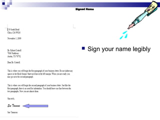 22
 Sign your name legibly
 