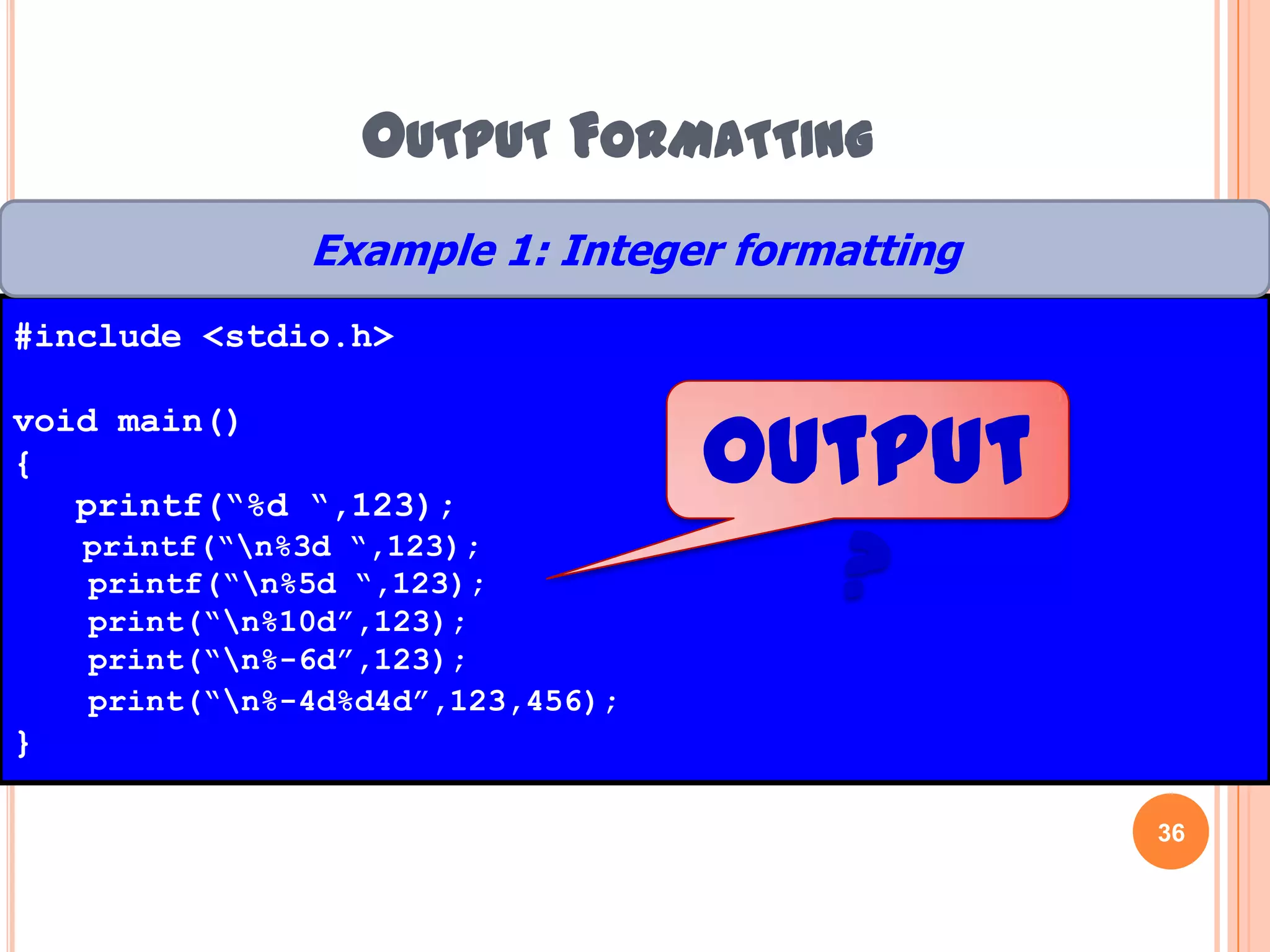 Put the value to display starting from right to left sideIf there is – sign in the formatting, values will be printed starting from left to right sideHow it works?