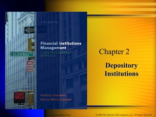 DepositoryDepository
InstitutionsInstitutions
Chapter 2
© 2008 The McGraw-Hill Companies, Inc., All Rights Reserved.McGraw-Hill/Irwin
 