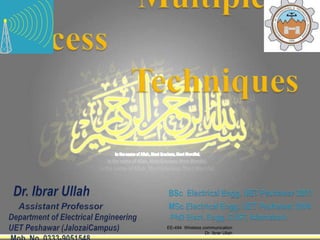 EE-494 Wireless communication
Dr. Ibrar Ullah
 