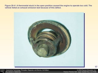 Figure 20–6  A thermostat stuck in the open position caused the engine to operate too cold. The vehicle failed an exhaust emission test because of this defect. 