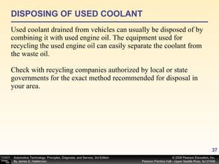 DISPOSING OF USED COOLANT Used coolant drained from vehicles can usually be disposed of by combining it with used engine oil. The equipment used for recycling the used engine oil can easily separate the coolant from the waste oil. Check with recycling companies authorized by local or state governments for the exact method recommended for disposal in your area. 