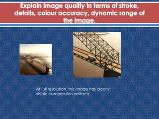 At full resolution, this image has clearly
visible compression artifacts
 