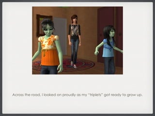 Across the road, I looked on proudly as my “triplets” got ready to grow up. 