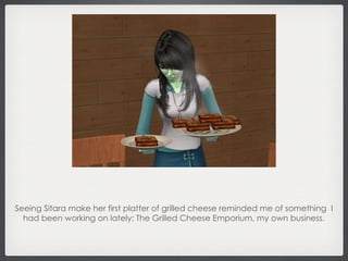 Seeing Sitara make her first platter of grilled cheese reminded me of something  I had been working on lately: The Grilled Cheese Emporium, my own business. 