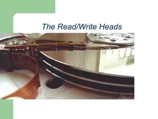 The Read/Write Heads 