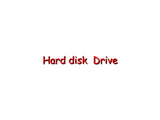 Hard disk  Drive 