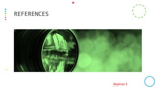 Shahriar I
REFERENCES
PREPARED BY SIH FOR ICAB INTERNAL USAGE ONLY. PHOTO SOURCE: INTERNET 17
 