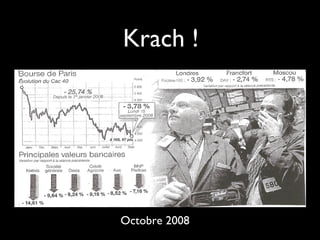 Krach !
Octobre 2008
 