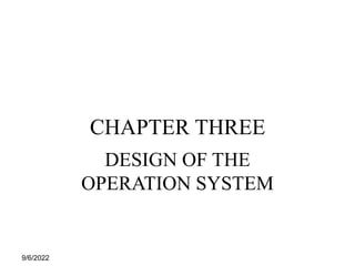 CHAPTER THREE
DESIGN OF THE
OPERATION SYSTEM
9/6/2022
 