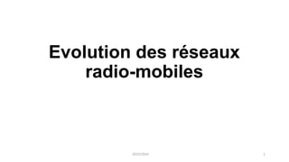 Evolution des réseaux
radio-mobiles
2023/2024 1
 