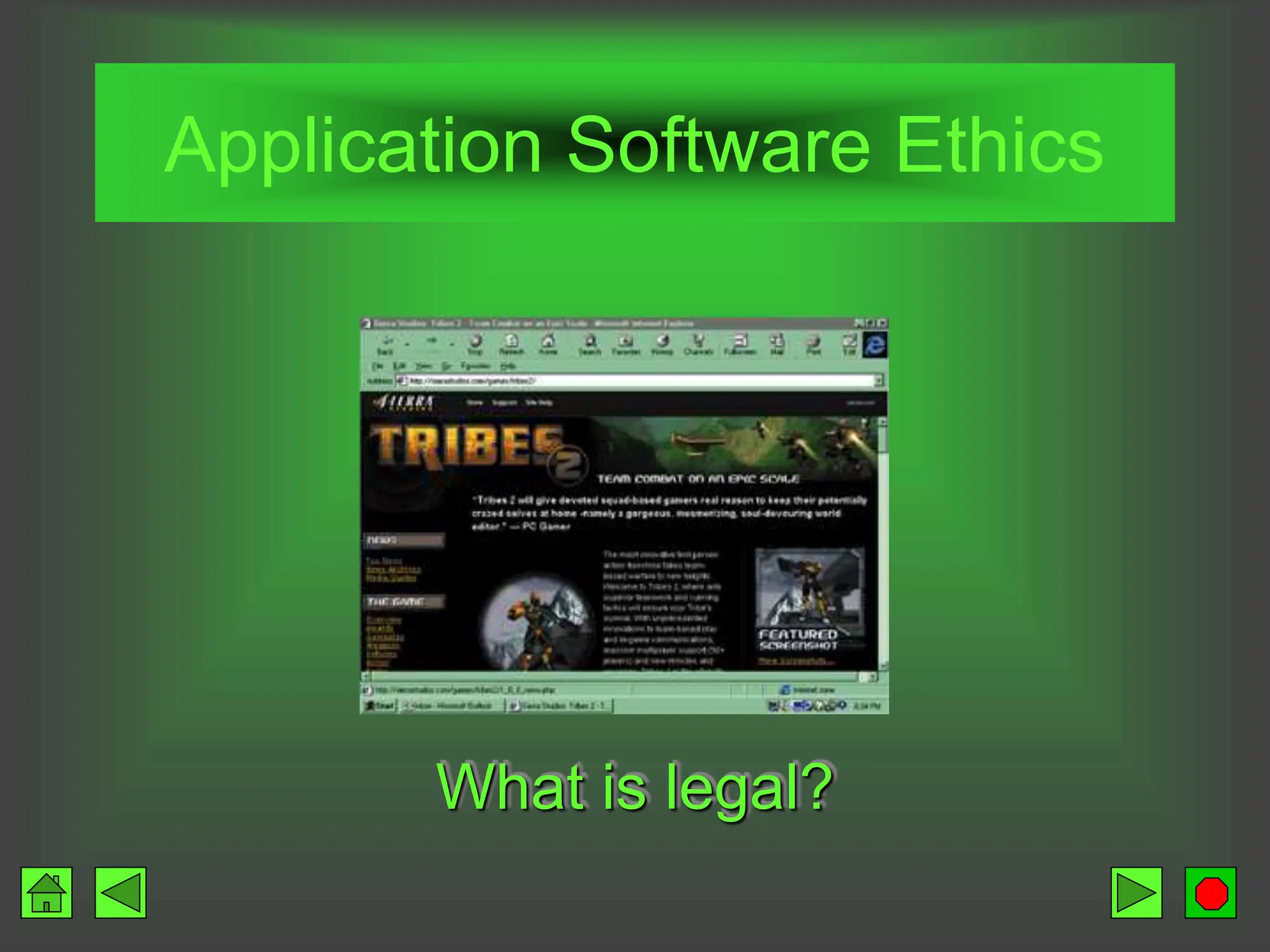 Application Software Ethics
What is legal?
 