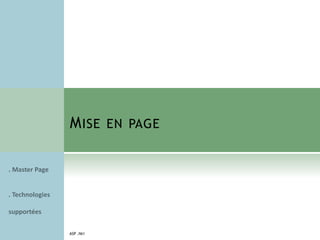 MISE EN PAGE
ASP .NET
 