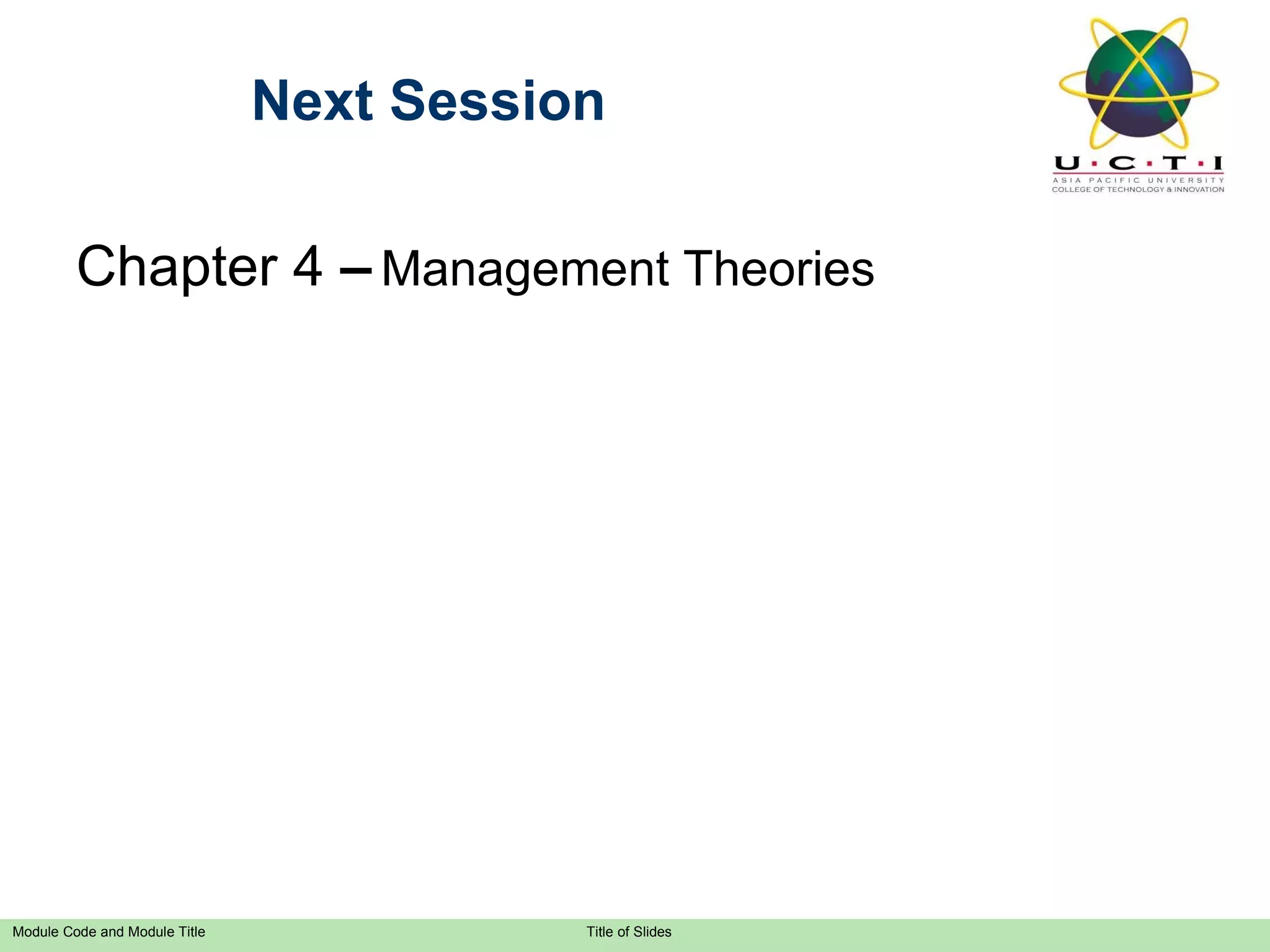 Chapter 4  –   Management Theories Next Session 