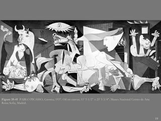 Figure 35-41  PABLO PICASSO,  Guernica , 1937. Oil on canvas, 11’ 5 1/2” x 25’ 5 3/4”. Museo Nacional Centro de Arte Reina Sofia, Madrid. 