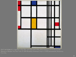 PIET MONDRIAN,  Composition in Red, Blue, and Yellow , 1937-1942. Oil on canvas, 1’ 11 ¾” X 1’ 9 7/8”. Museum of Modern Art, New York. © 2008 Mondrian/Holtzman Trust c/o HCR International, Warrenton, VA, USA.  