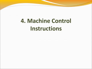 4. Machine Control
Instructions
 