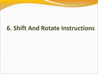 6. Shift And Rotate Instructions
 